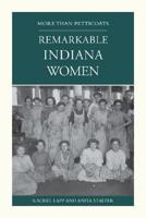 More Than Petticoats. Remarkable Indiana Women