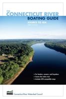 Connecticut River Boating Guide: Source To Sea, Third Edition