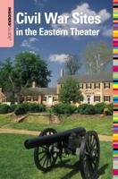 Insiders' Guide¬ to Civil War Sites in the Eastern Theater