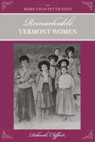 More Than Petticoats. Remarkable Vermont Women
