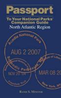 Passport To Your National Parks¬ Companion Guide: North Atlantic Region