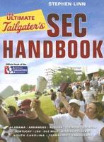 The Ultimate Tailgater's SEC Handbook