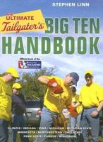 The Ultimate Tailgater's Big Ten Handbook
