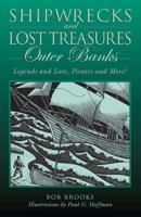 Shipwrecks and Lost Treasures: Outer Banks: Legends And Lore, Pirates And More!, First Edition