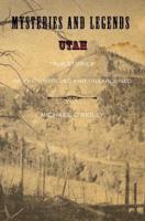 Mysteries and Legends of Utah