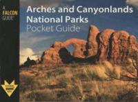 Arches and Canyonlands National Parks Pocket Guide