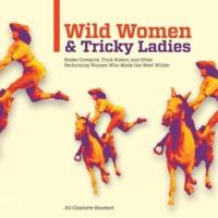 Wild Women and Tricky Ladies