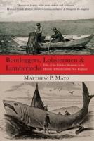 Bootleggers, Lobstermen & Lumberjacks