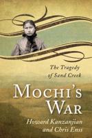 Mochi's War: The Tragedy of Sand Creek