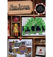 New Jersey Curiosities: Quirky Characters, Roadside Oddities & Other Offbeat Stuff, Third Edition
