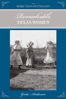 More Than Petticoats Remarkable Texas Women