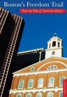 Boston's Freedom Trail: Trace The Path Of American History, Ninth Edition