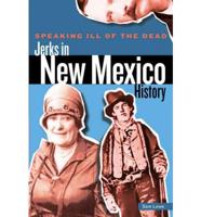 Speaking Ill of the Dead: Jerks in New Mexico History, First Edition