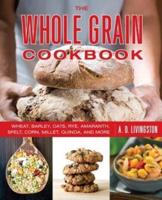 The Whole Grain Cookbook
