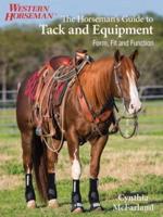 The Horseman's Guide to Tack and Equipment
