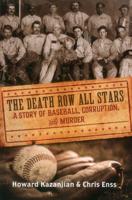 Death Row All Stars: A Story of Baseball, Corruption, and Murder, 1st Edition