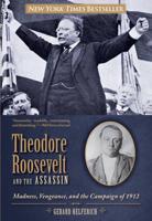 Theodore Roosevelt and the Assassin