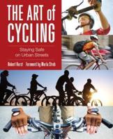 Art of Cycling: Staying Safe On Urban Streets, Second Edition