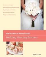 How to Start a Home-based Wedding Planning Business, Second Edition