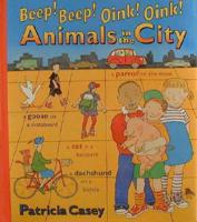 Beep! Beep! Oink! Oink! Animals in the City