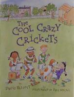 The Cool Crazy Crickets / David Elliott ; Illustrated by Paul Meisel