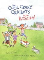 The Cool Crazy Crickets to the Rescue