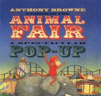 Anthony Browne Presents The Animal Fair
