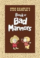 Stoo Hample's Book of Bad Manners