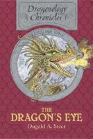 The Dragon's Eye: The Dragonology Chronicles, Volume One