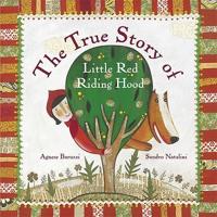 Agnese Baruzzi and Sandro Natalini Present The True Story of Little Red Riding Hood
