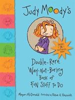 Judy Moody's Double-Rare Way-Not-Boring Book of Fun Stuff to Do