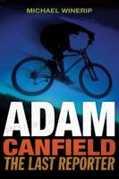 Adam Canfield, the Last Reporter