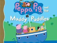 Peppa Pig and the Muddy Puddles