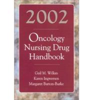 2002 Oncology Nursing Drug Handbook