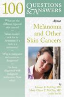 100 Questions & Answers About Melanoma and Other Skin Cancers