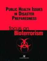 Public Health Issues Disaster Preparedness: Focus on Bioterrorism
