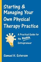 Starting & Managing Your Own Physical Therapy Practice
