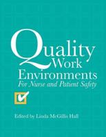 Quality Work Environments for Nurse and Patient Safety