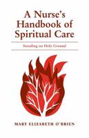 A Nurse's Handbook of Spiritual Care