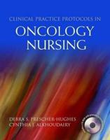 Clinical Practice Protocols in Oncology Nursing