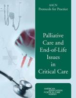 AACN Protocols for Practice. Palliative Care and End-of-Life Issues in Critical Care