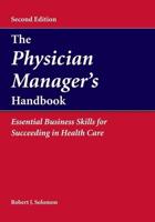 The Physician Manager's Handbook