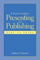 A Nurse's Guide to Presenting and Publishing