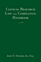 Clinical Research Law and Compliance Handbook