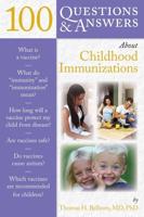 100 Questions & Answers About Childhood Immunizations