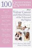 100 Q&AS ABOUT VULVAR CANCER & OTHER DISEASES OF VAGINA