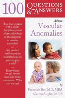 100 Q&AS ABOUT VASCULAR ANOMALIES