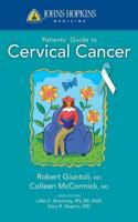 Johns Hopkins Medicine Patients' Guide to Cervical Cancer
