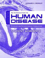 An Introduction to Human Disease, Pathology and Pathophysiology Correlations, Eighth Edition. Student Workbook