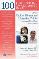 100 Q&AS ABOUT CROHNS DISEASE & ULCERATIVE COLITIS 2E